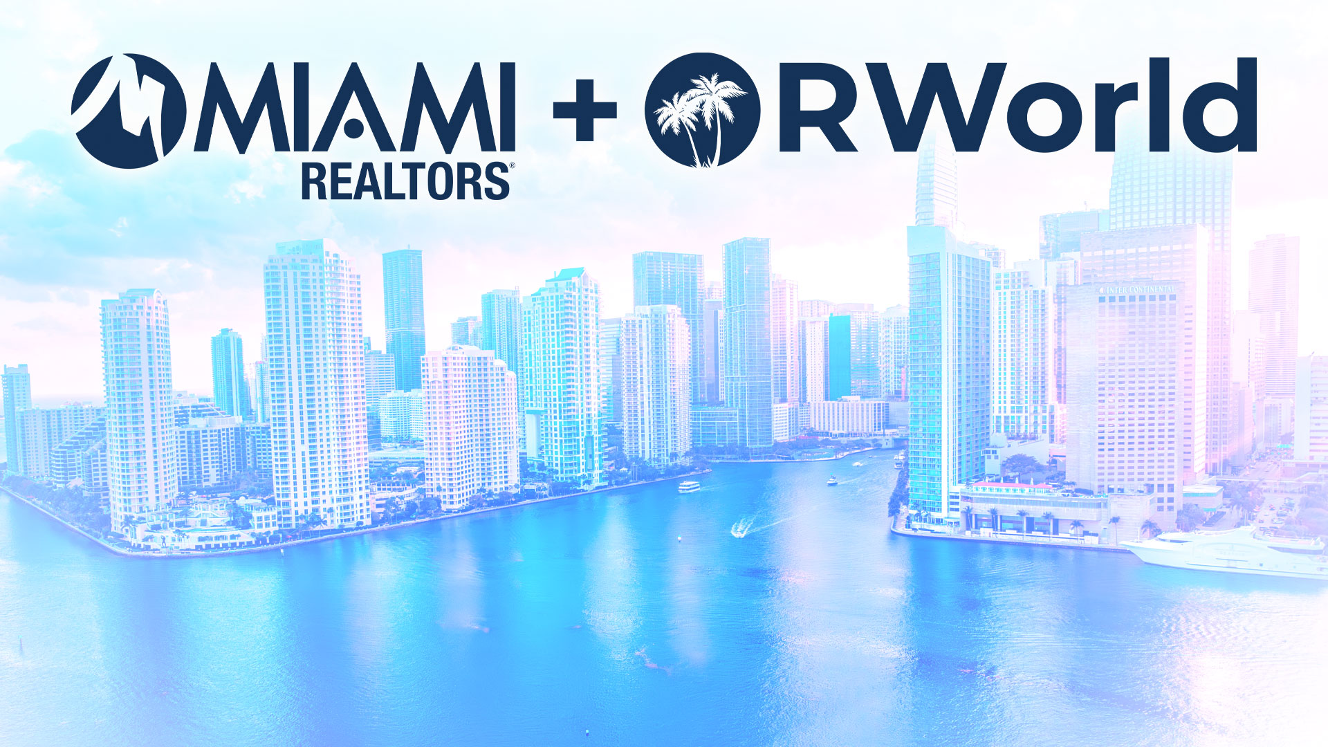 MIAMI REALTORS® + RWorld — the global REALTOR® platform